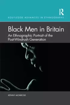 Image of Black Men in BritainAn Ethnographic Portrait of the Post-Windrush Generation