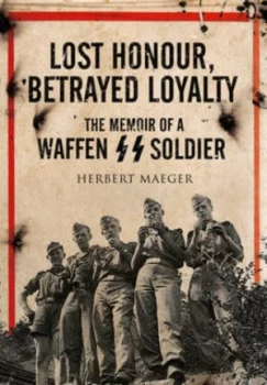 Image of Lost Honour Betrayed Loyalty by Herbert Maeger Hardback