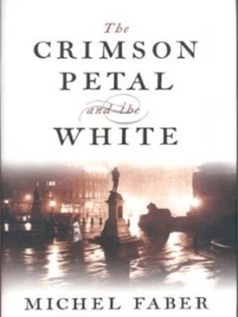 Image of The Crimson Petal and the White by Michel Faber Hardback