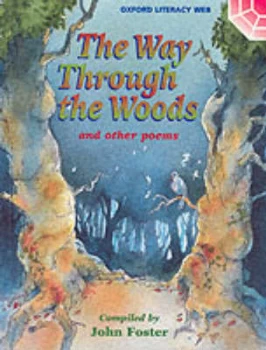 Image of Oxford Literacy Web Year 3 and 4 Poetry Anthologies the Way through the Woods and Other Poems by John Foster Paperback