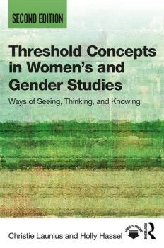 Image of Threshold Concepts in Womens and Gender StudiesWays of Seeing Thinking and Knowing