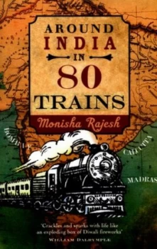 Image of Around India in 80 Trains by Monisha Rajesh Book