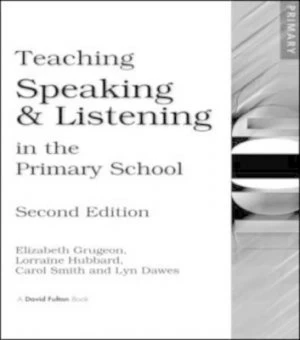 Image of Teaching Speaking and Listening in the Primary School by Elizabeth Grugeon Book