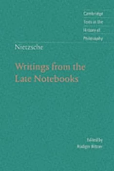Image of Writings from the Late Notebooks by Friedrich Nietzsche Paperback