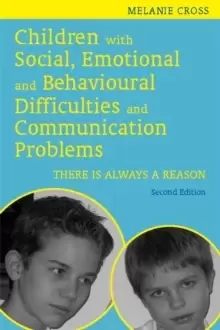 Image of Children with Social, Emotional and Behavioural Difficulties and Communication Problems : There is Always a Reason