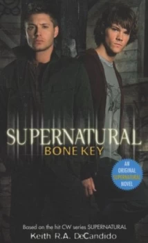 Image of Bone Key by Keith R. a Decandido and Eric Kripke Paperback