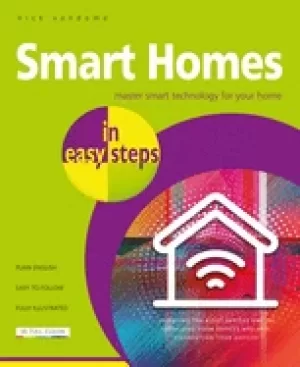 Image of smart homes in easy steps master smart technology for your home
