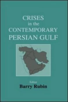 Image of Crises in the Contemporary Persian Gulf by Barry Rubin Hardback