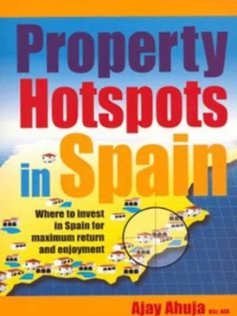 Image of Property Hotspots in Spain by Ajay Ahuja Book