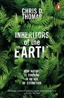 Image of Inheritors of the Earth : How Nature Is Thriving in an Age of Extinction