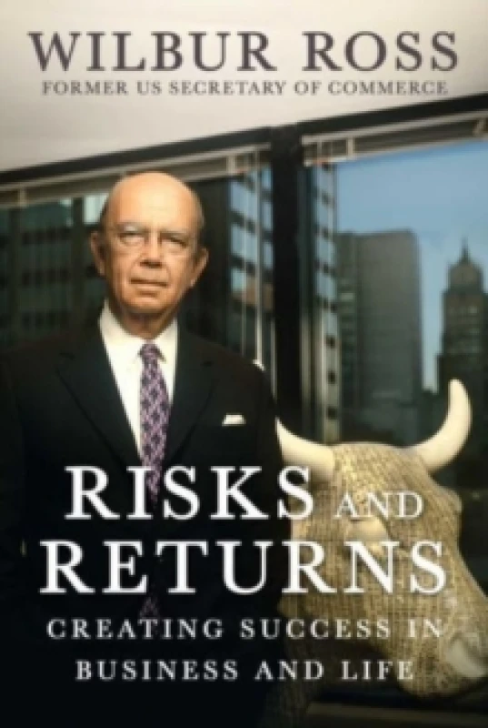 Image of Risks and Returns : Creating Success in Business and Life Hardback