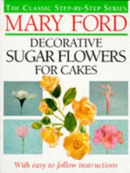 Image of Decorative Sugar Flowers for Cakes Hardback