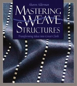 Image of Mastering Weave Structures by Sharon Alderman Hardback