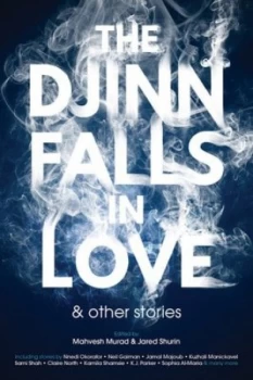 Image of The Djinn Falls in Love and Other Stories by Jared Shurin Book