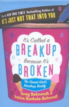 Image of Its Called a Break-Up Because Its Broken by Greg Behrendt Hardback
