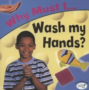 Image of Why Must I-- Wash My Hands by Jackie Gaff and Chris Fairclough and Community Practitioners and Health Visitors Association Book
