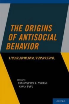 Image of The Origins of Antisocial Behavior by Christopher R Thomas Hardback