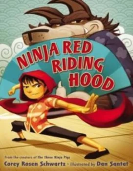 Image of Ninja Red Riding Hood by Corey Rosen Schwartz Hardback