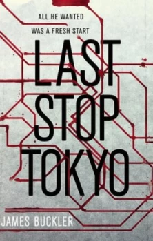 Image of Last Stop Tokyo by James Buckler Book