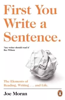 Image of First You Write a Sentence. : The Elements of Reading, Writing ... and Life.