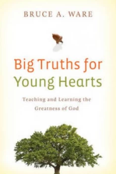 Image of Big Truths for Young Hearts by Bruce a Ware Book