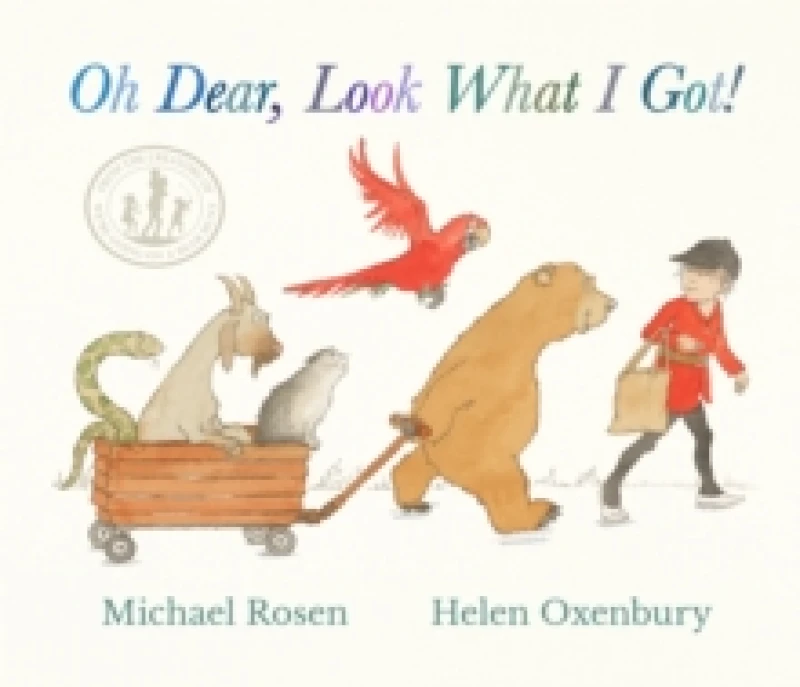 Image of Oh Dear, Look What I Got! : A new rhyming classic from Michael Rosen and Helen Oxenbury, creators of the multi-million-copy-selling WE'RE GOING ON A B