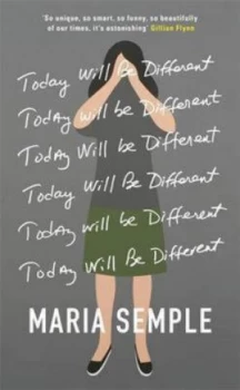 Image of Today Will Be Different by Maria Semple Paperback