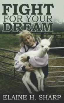 Image of Fight for Your Dream by Elaine H Sharp Paperback