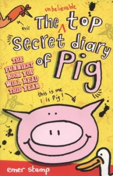 Image of The Unbelievable Top Secret Diary of Pig by Emer Stamp Paperback