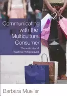Image of communicating with the multicultural consumer theoretical and practical per