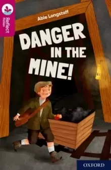 Image of Oxford Reading Tree TreeTops Reflect: Oxford Reading Level 10: Danger in the Mine!