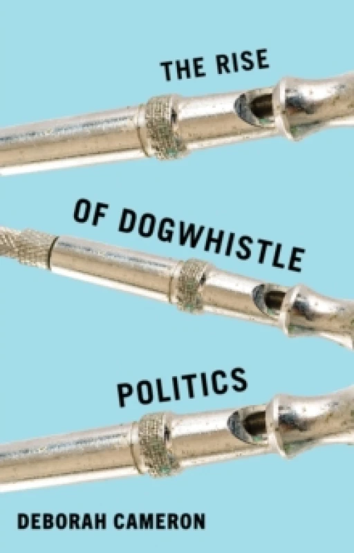 Image of The Rise of Dogwhistle Politics Hardback