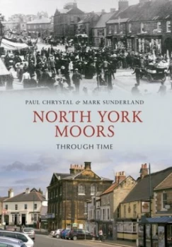 Image of North York Moors through time by Paul Chrystal