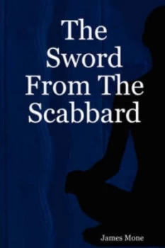 Image of The Sword from the Scabbard by James Mone Paperback
