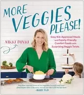 Image of more veggies please easy kid approved meals and family friendly comfort foo