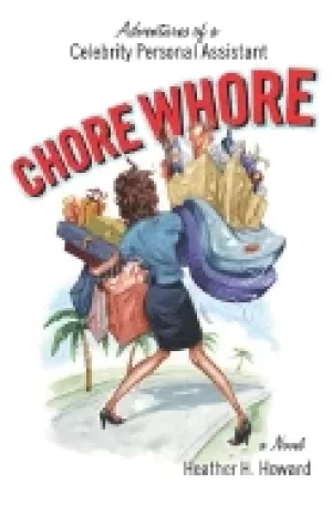 Image of chore whore adventures of a celebrity personal assistant