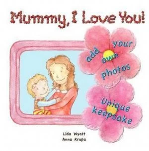 Image of Mummy I Love You by Lida Wyatt Book