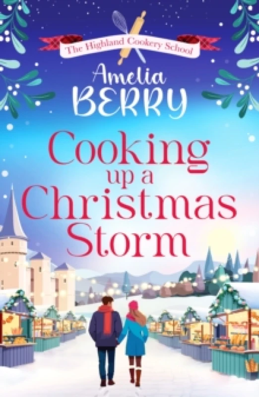 Image of Cooking Up a Christmas Storm : A warm and cosy festive romcom, the perfect Christmas escape Paperback / softback