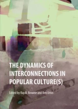 Image of The Dynamics of Interconnections in Popular Culture s by Ray B. Browne Hardback