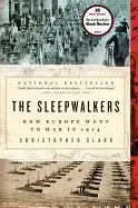 Image of sleepwalkers how europe went to war in 1914