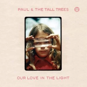 Image of Paul & The Tall Trees - Our Love In The Light Vinyl