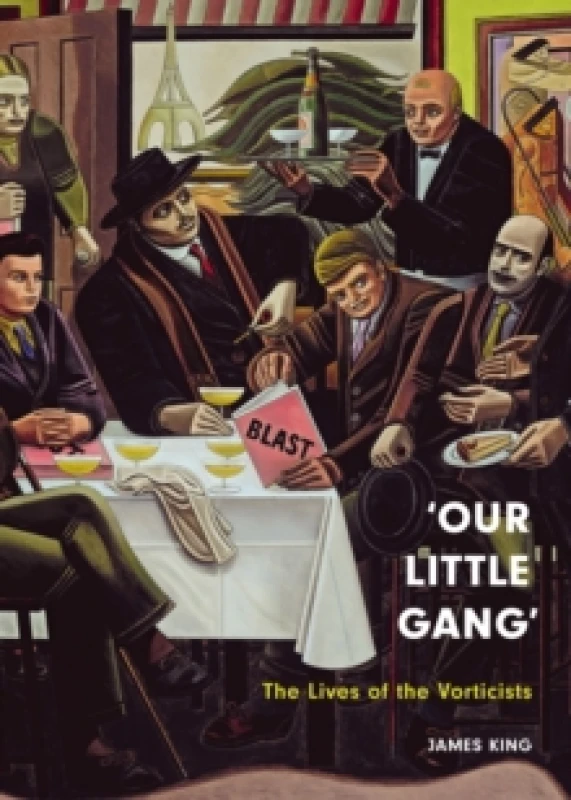 Image of Our Little Gang : The Lives of the Vorticists Hardback