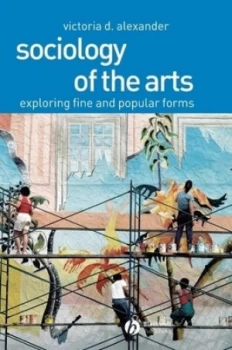 Image of Sociology of the Arts by Victoria D. Alexander Paperback