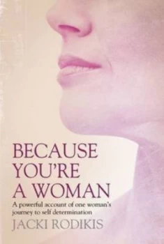 Image of Because Youre a Woman by Jacki Rodikis Paperback