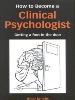 Image of How to Become a Clinical Psychologist by Alice Knight Paperback