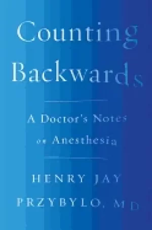 Image of counting backwards a doctors notes on anesthesia