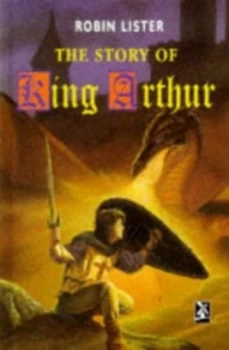 Image of The Story of King Arthur by Robin Lister Hardback