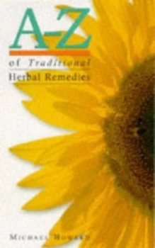 Image of A-Z of Traditional Herbal Remedies by Michael Howard Paperback