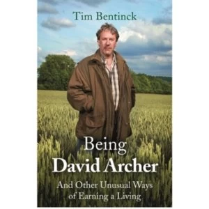 Image of Being David Archer : And Other Unusual Ways of Earning a Living Hardcover