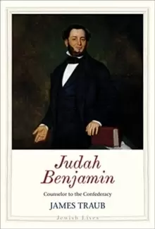 Image of Judah Benjamin : Counselor to the Confederacy